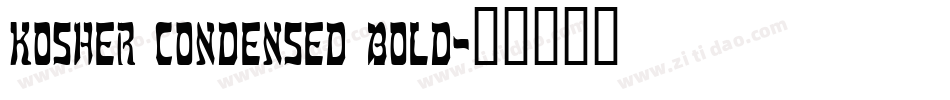 Kosher Condensed Bold字体转换